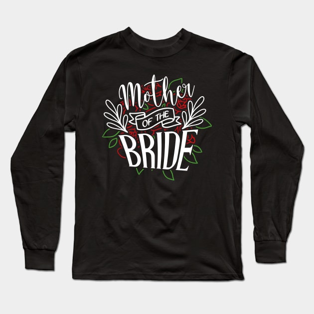 Mother of The BrideWedding Rehearsal Dinner Long Sleeve T-Shirt by Tesszero